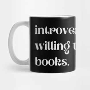 Introverted But Willing To Discuss Books - Funny Quotes Mug